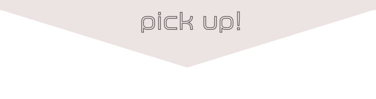 pick up!
